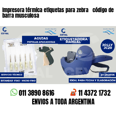 Impresora térmica etiquetas para zebra  código de barra musculosa